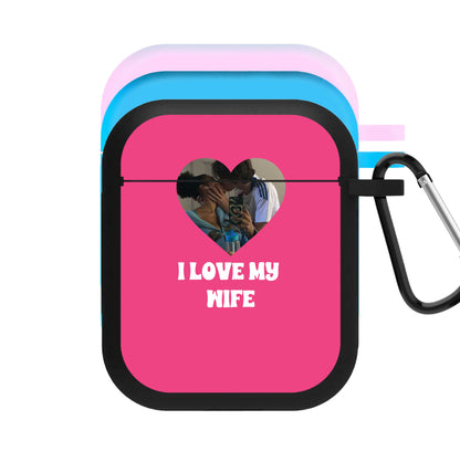 I Love My Wife - Personalised Couples AirPods Case