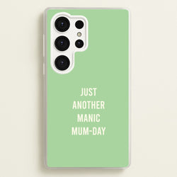Just Another Manic Mumday Galaxy S25 Ultra Case