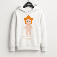 This Is Literally Who You're Being Mean To Kids Hoodie