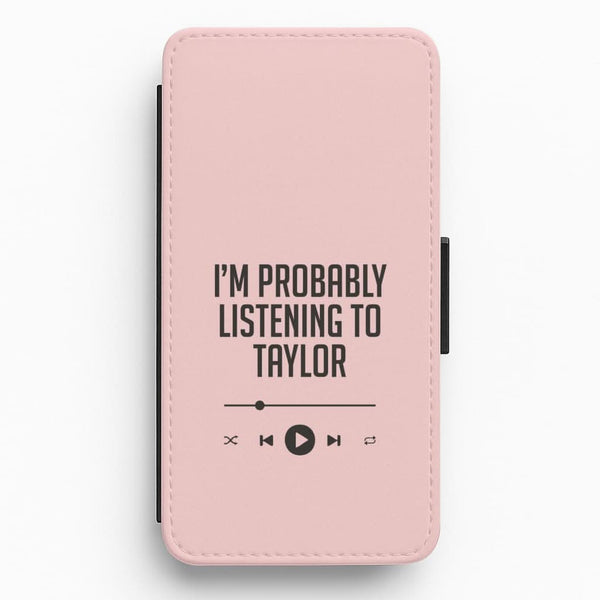 I'm Probably Listening To Taylor Flip / Wallet Phone Case