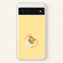 A Mother Like No Other Google Pixel 7a Case