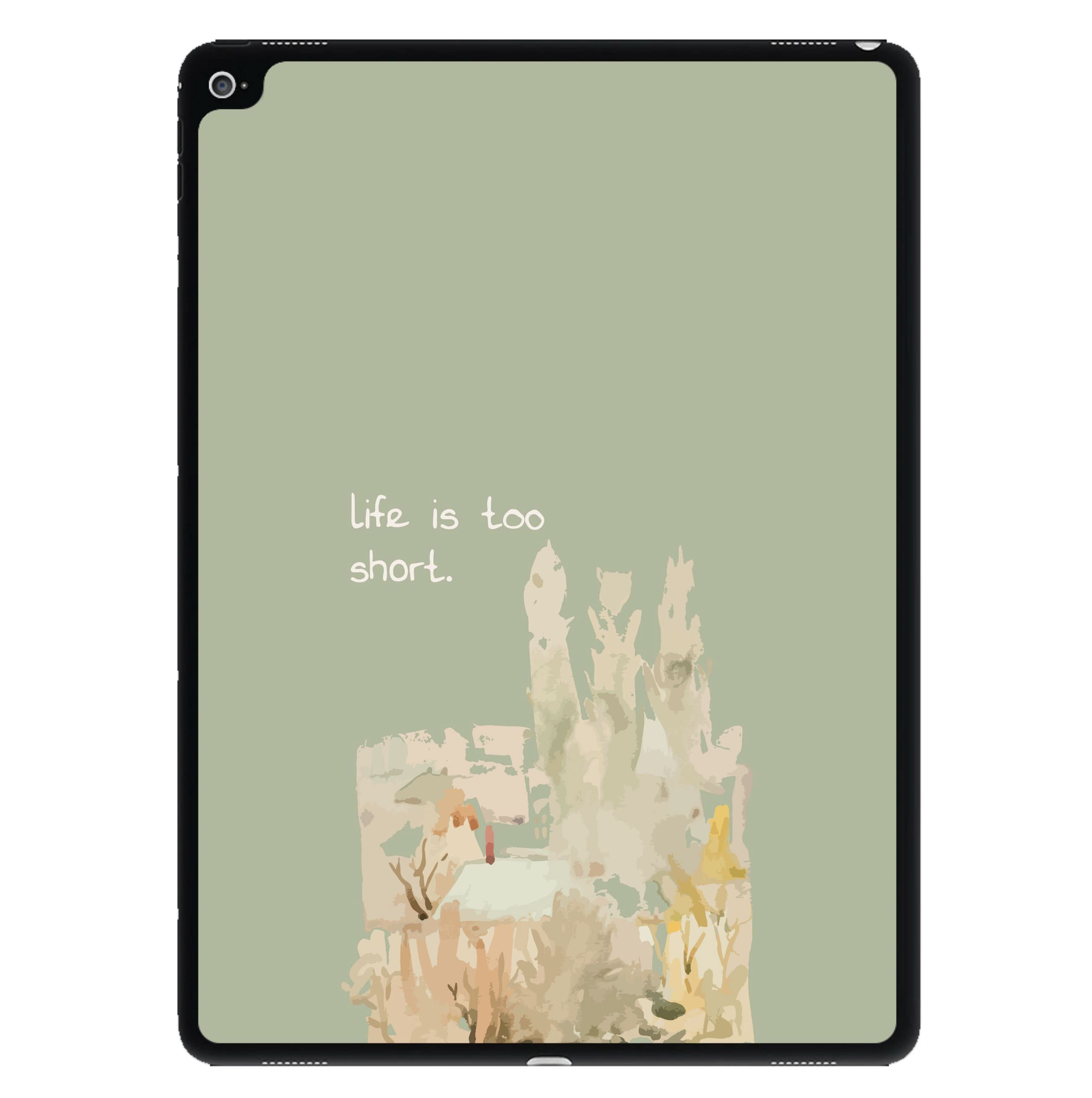 Life Is Too Short iPad Case