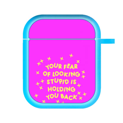 Your Fear Of Looking Stupid Is Holding You Back - Aesthetic Quote AirPods Case