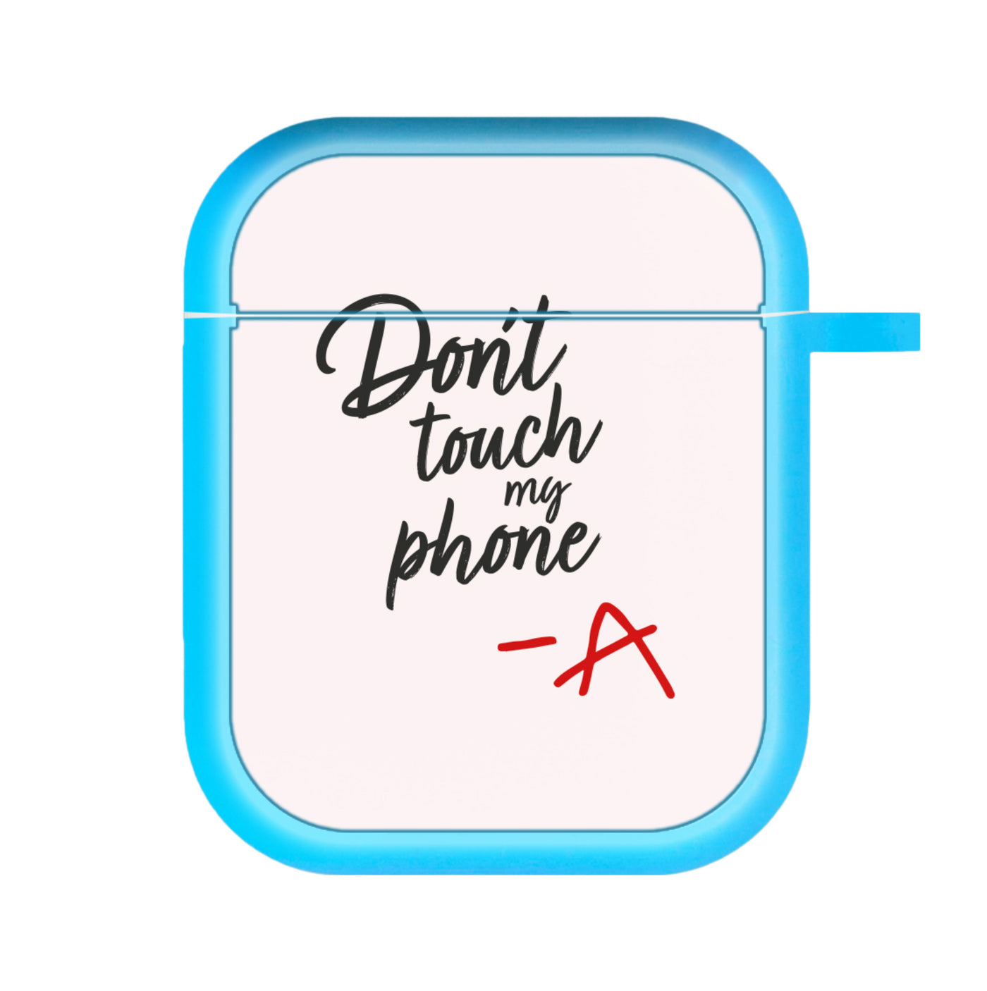 Don't Touch My Phone - Pretty Little Liars AirPods Case