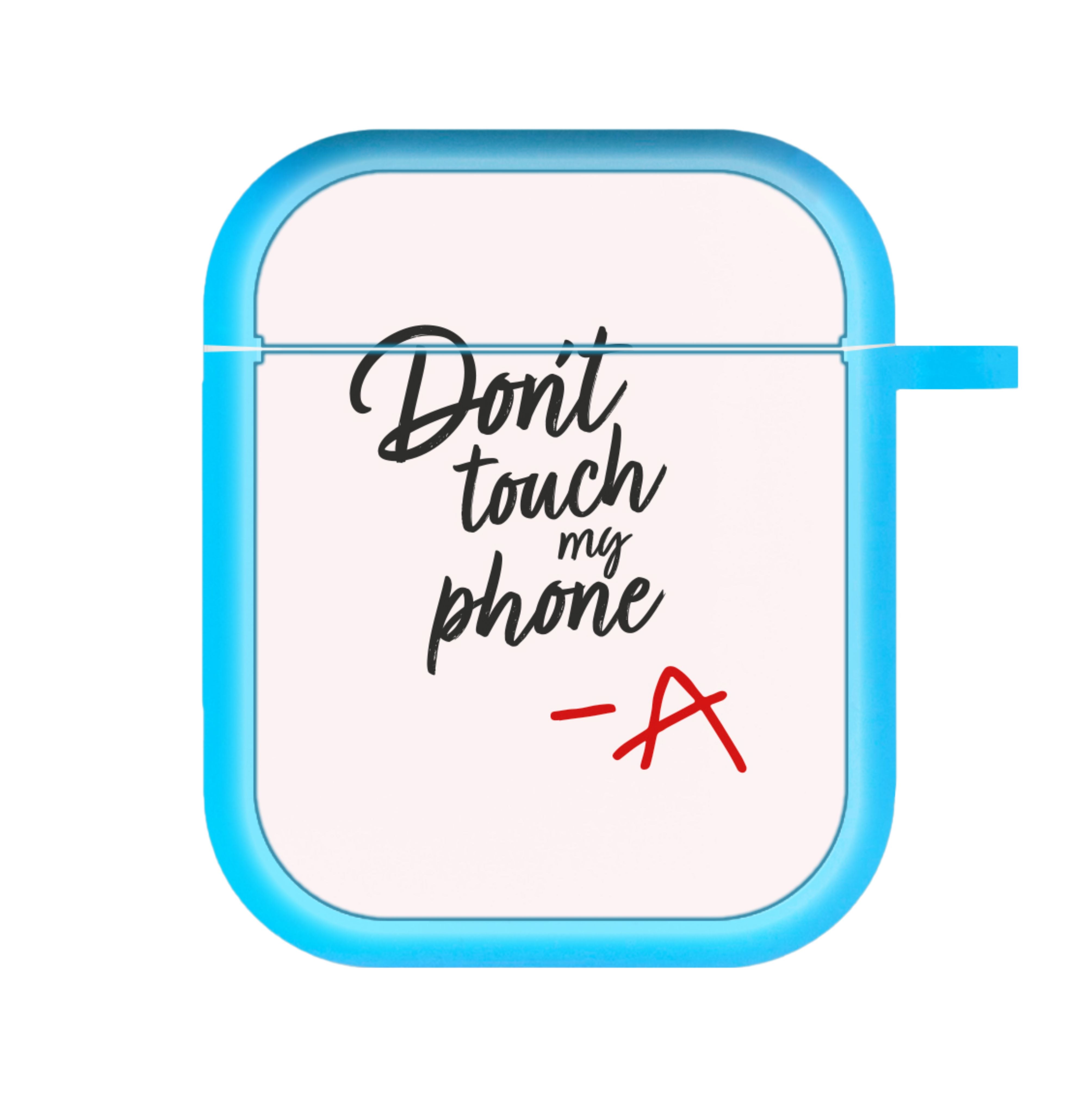 Don't Touch My Phone - PLL AirPods Case