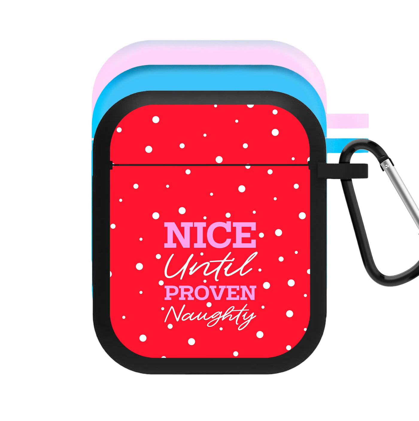 Nice Until Proven Naughty AirPods Case