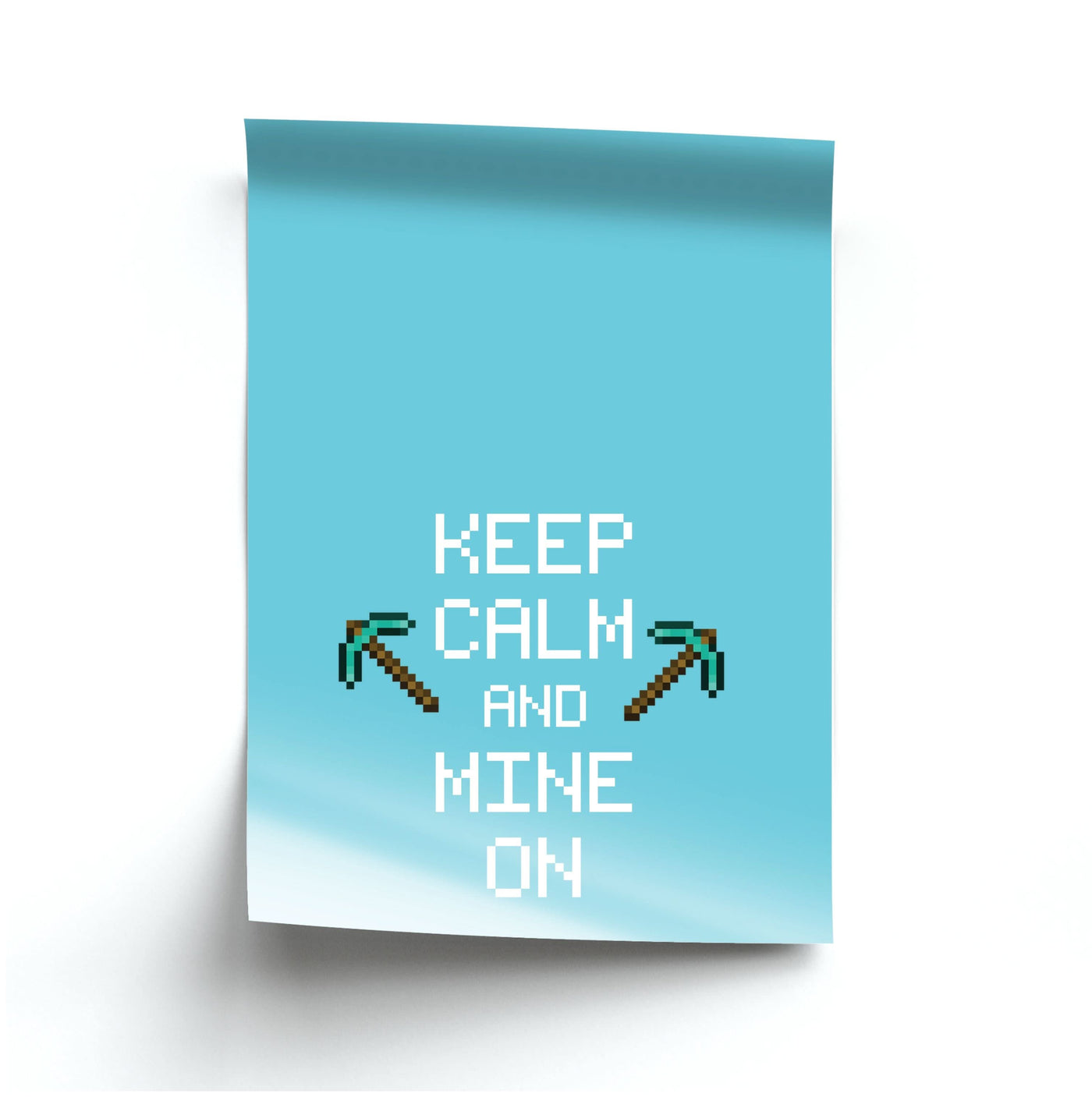 Keep Calm And Mine On Poster