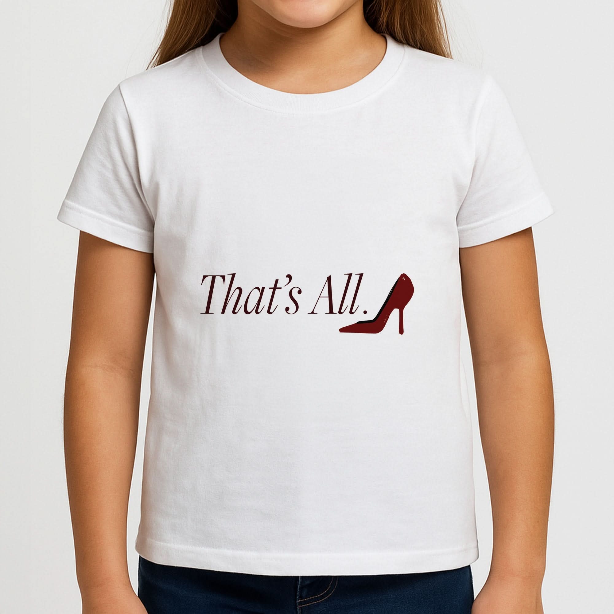That's All Girls T-Shirt