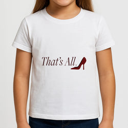 That's All Girls T-Shirt