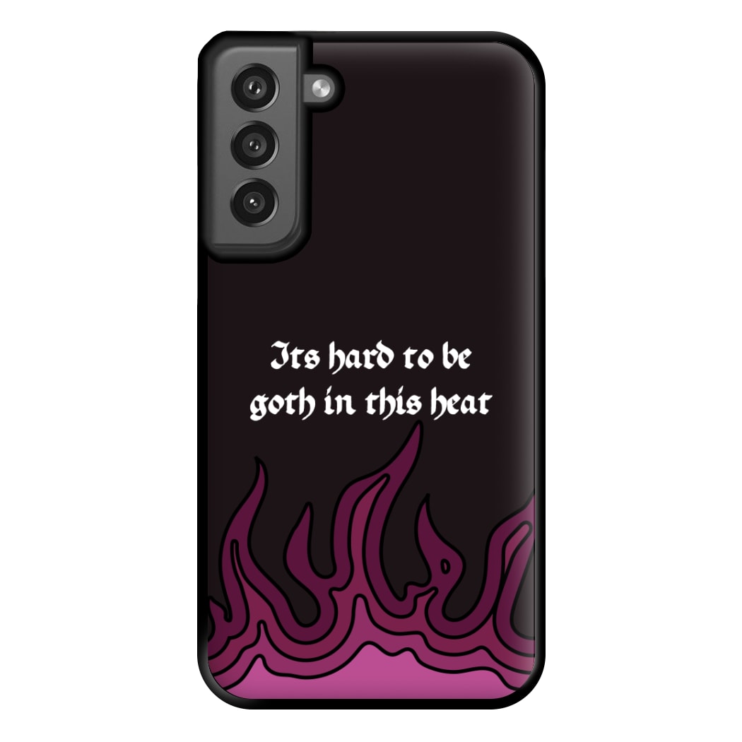 It's Hard To Be Goth In This Heat Galaxy S21FE Case