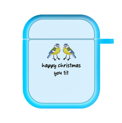 Happy Christmas You Tit - Christmas AirPods Case