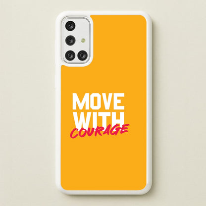 Move With Courage Galaxy A71 Case