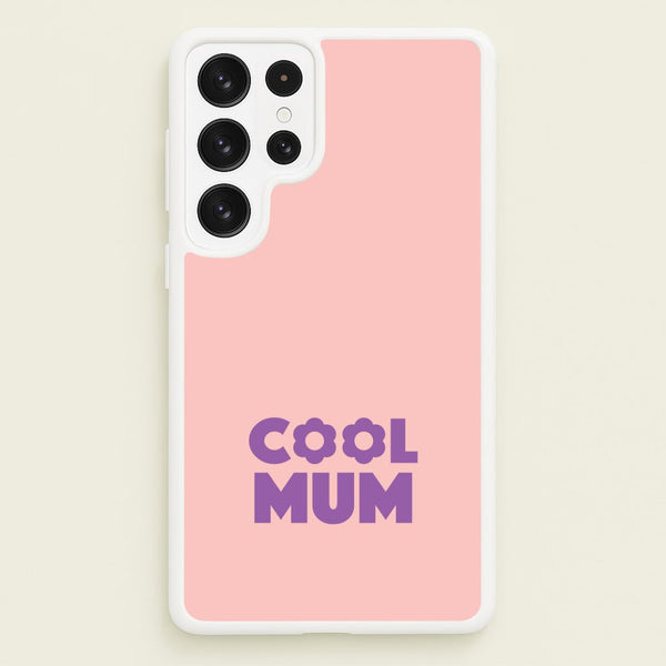 Cool Mum Galaxy S22 Ultra Case