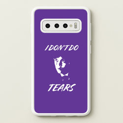 I Don't Do Tears Galaxy S10 Case