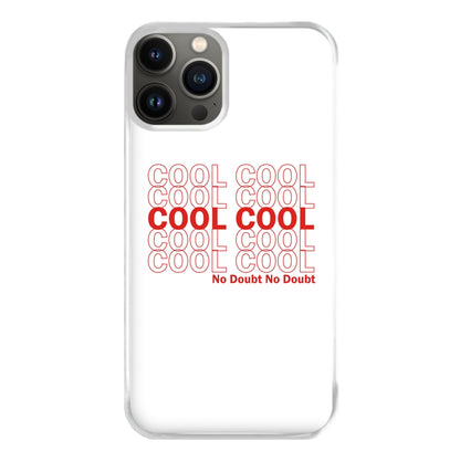 Cool Cool Cool No Doubt White - B99 Phone Case