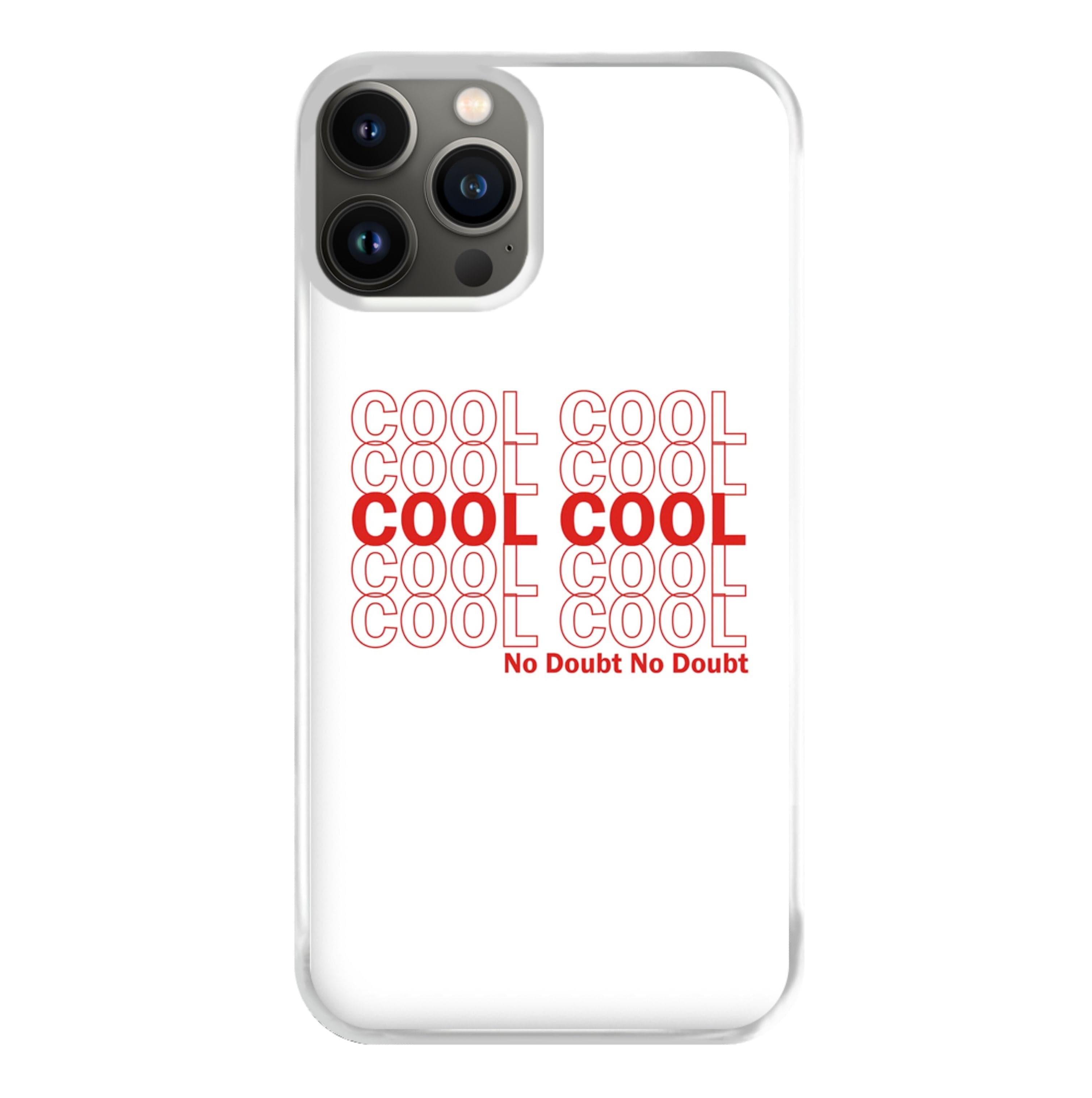 Cool Cool Cool No Doubt White - B99 Phone Case