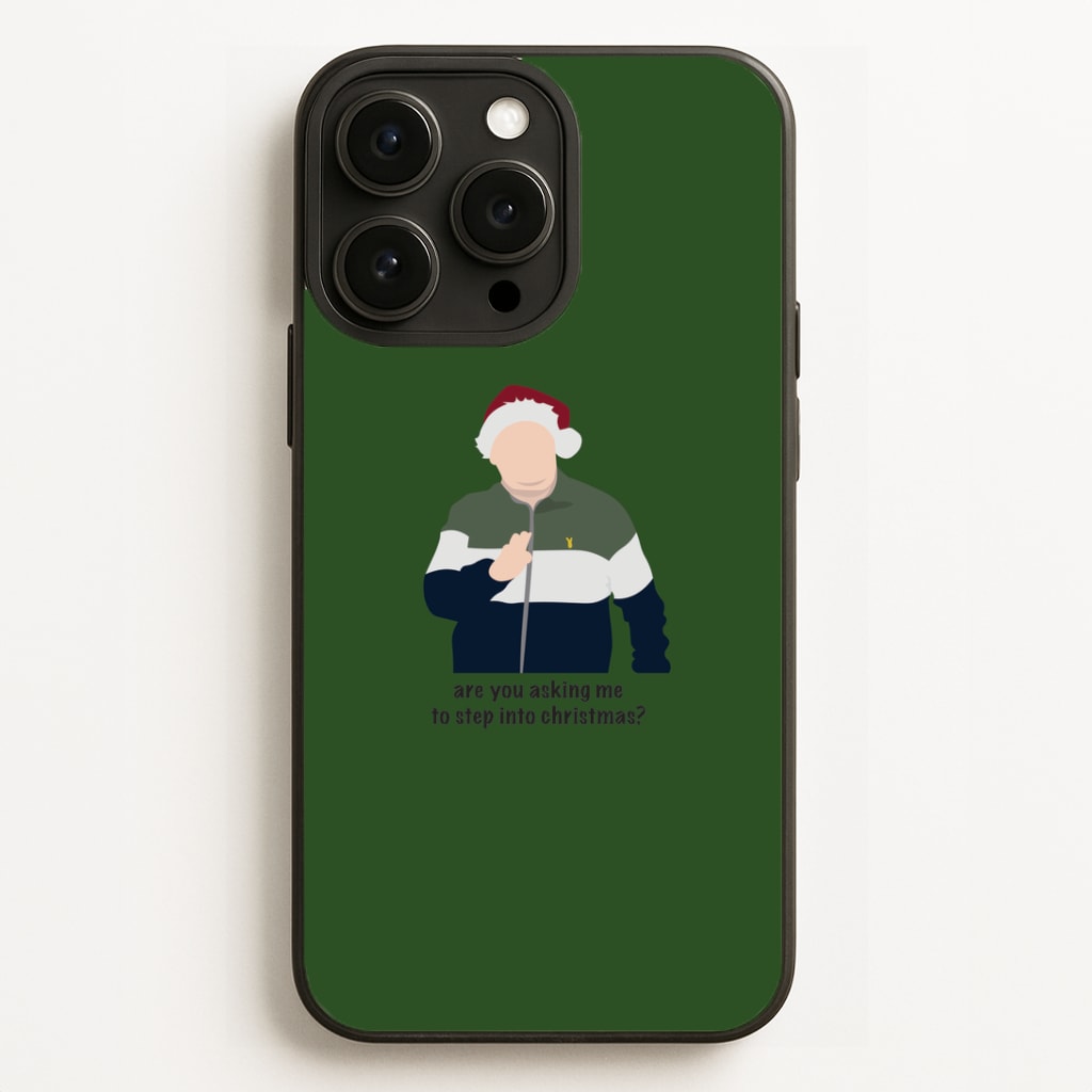 Are You Asking Me To Step Into Christmas - Gavin And Stacey Phone Case