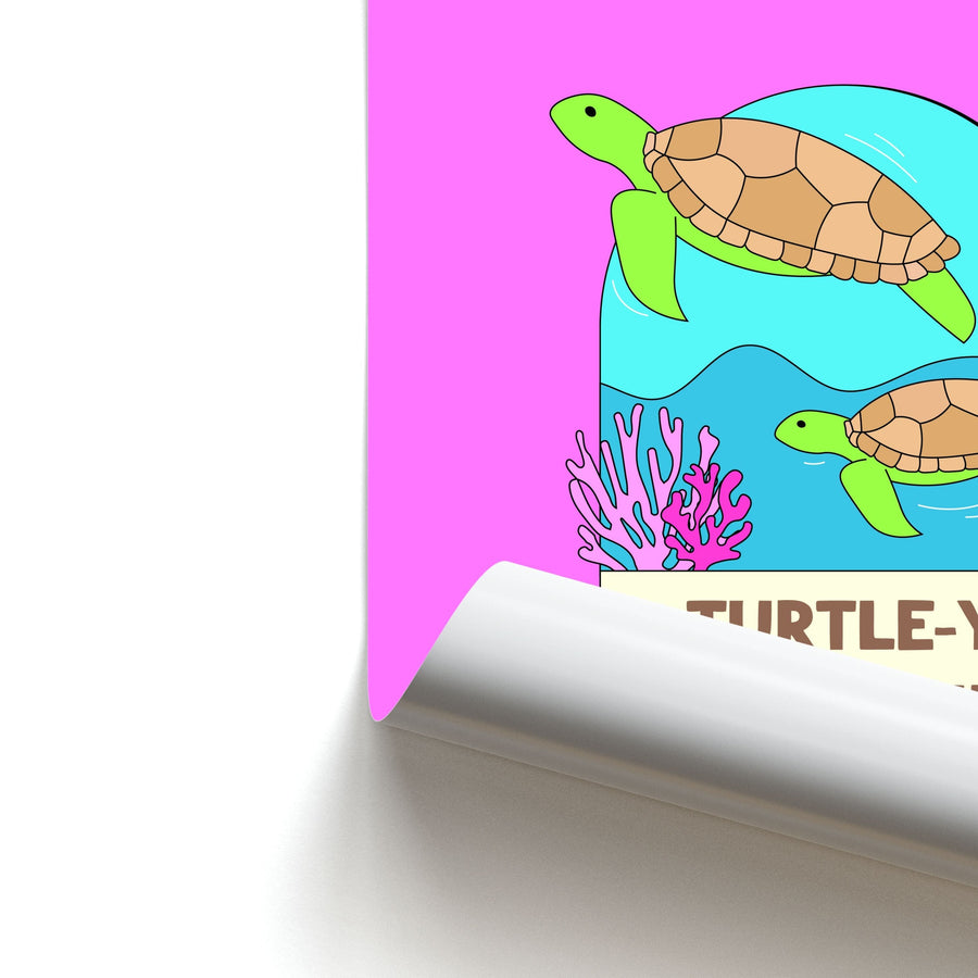 Turtle-y Awesome - Sealife Poster
