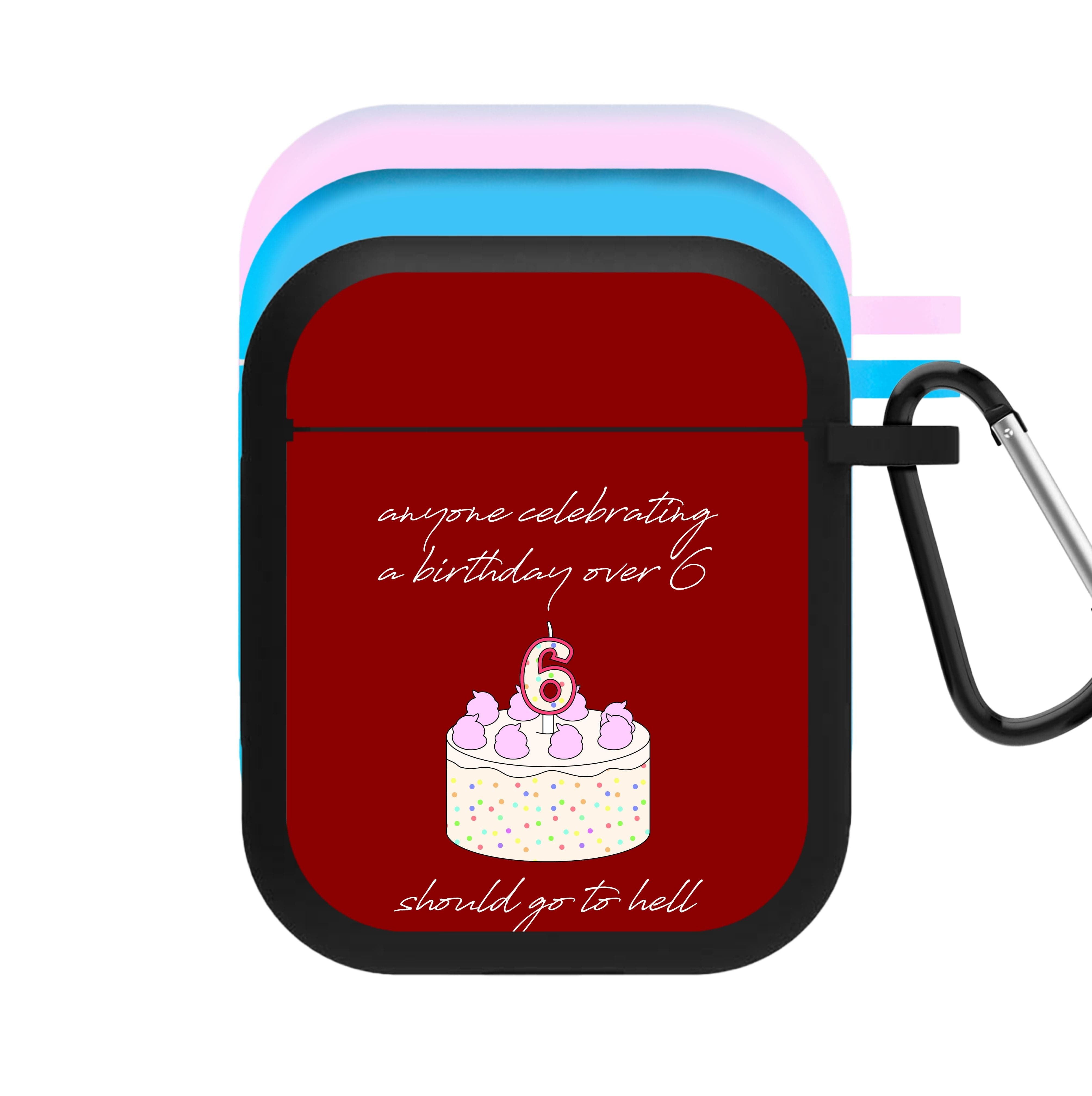 A Birthday Over 6 - B99 AirPods Case