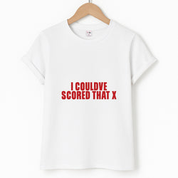 I Could've Scored That Unisex T-Shirt