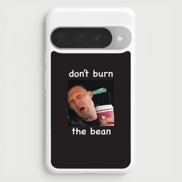 Don't Burn The Bean Google Pixel 10 Pro XL Case