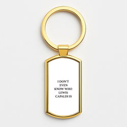 I Don't Even Know Gold Keyring