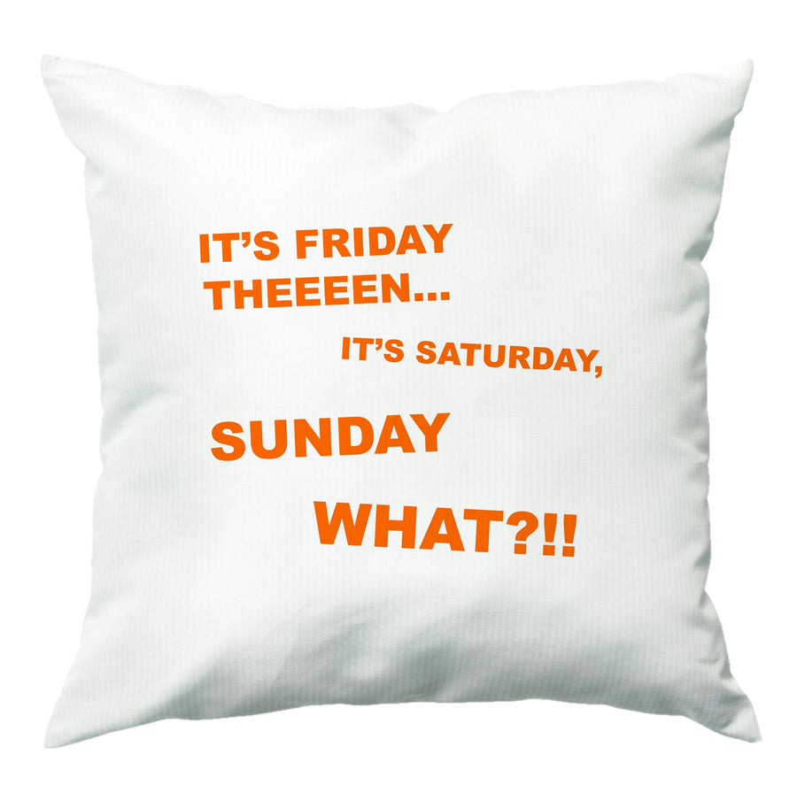 It's Friday Theeeen Cushion