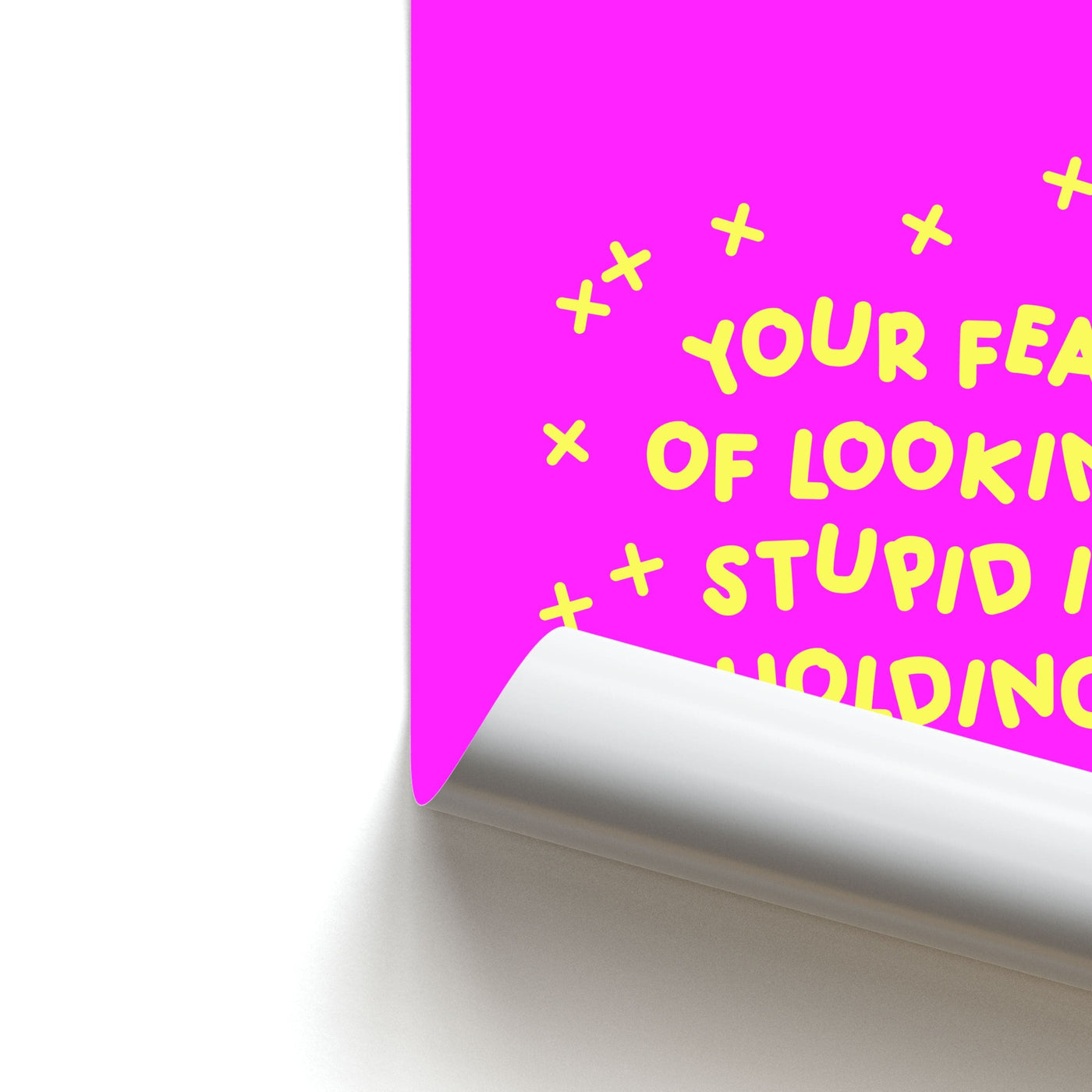 Your Fear Of Looking Stupid Is Holding You Back - Aesthetic Quote Poster