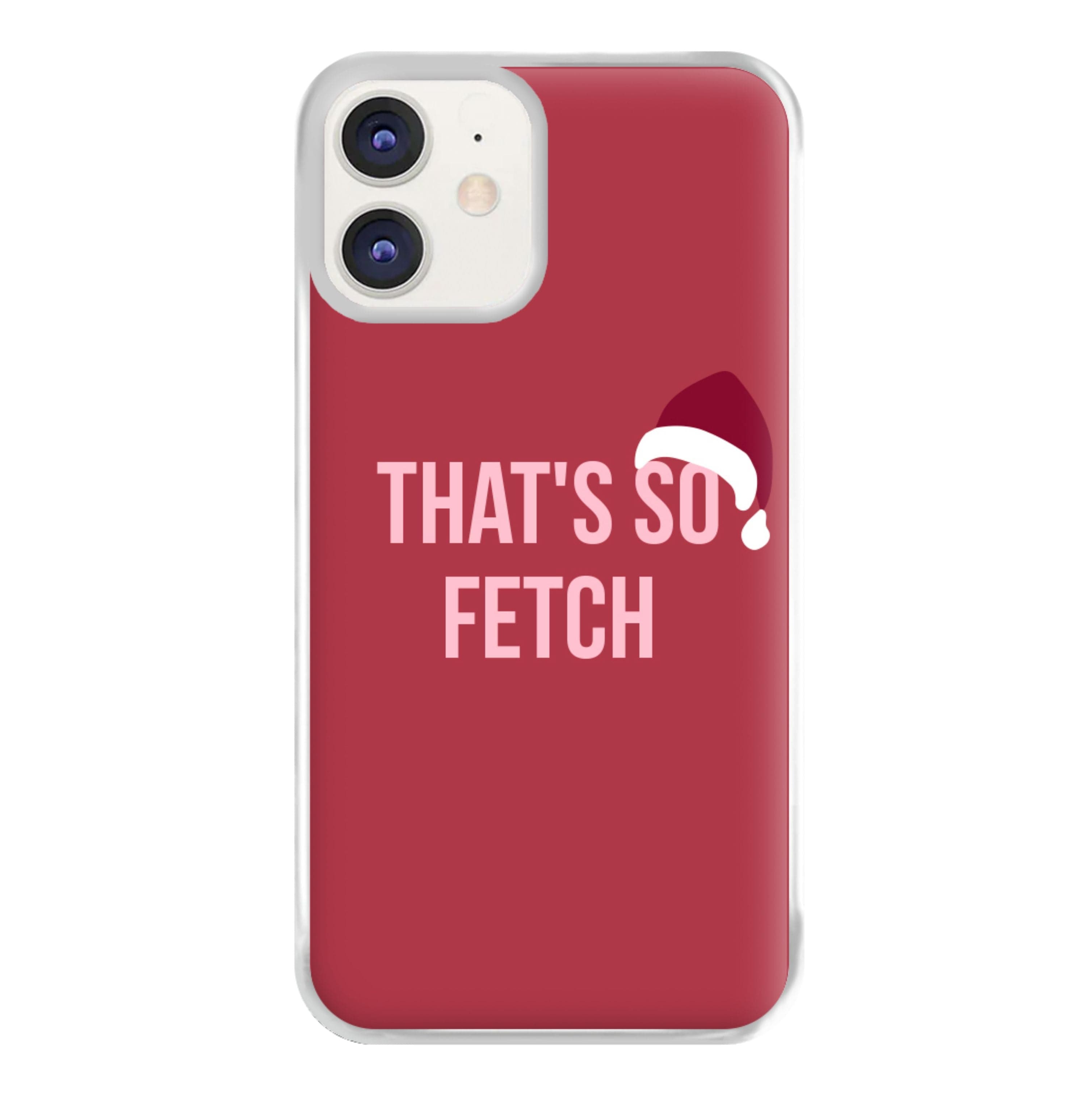 That's So Fetch - Christmas Meanies Phone Case