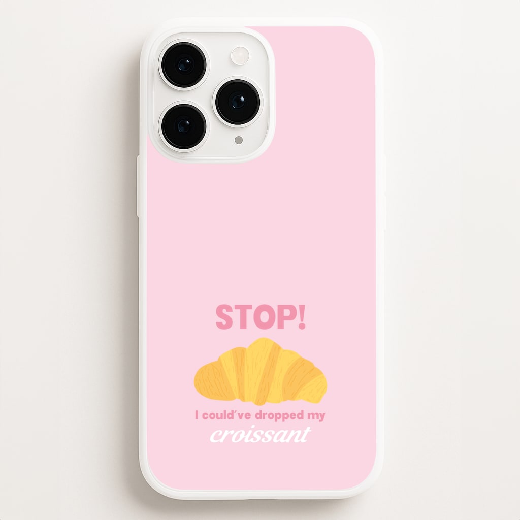I Could've Dropped My Croissant - Memes Phone Case