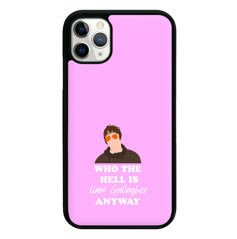 Who The Hell Is Liam Gallagher anyway - Festival Phone Case