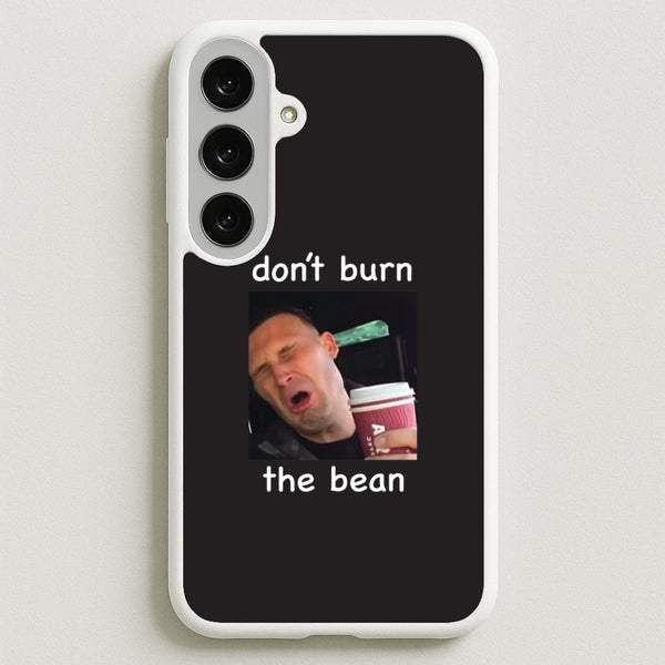 Don't Burn The Bean Galaxy S25FE Case