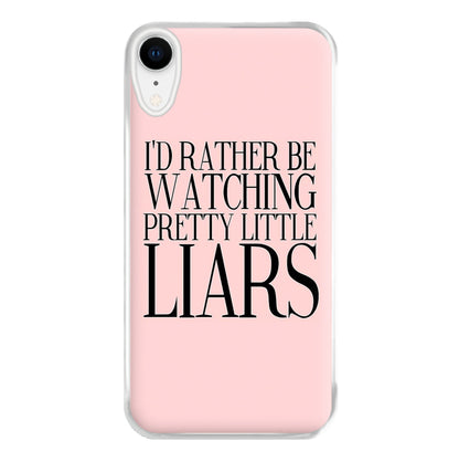 Rather Be Watching PLL... Phone Case