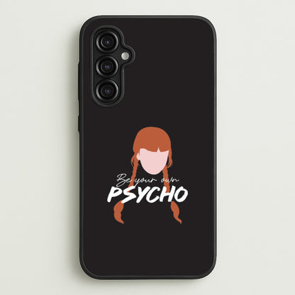 Be Your Own Psycho Galaxy A14 Case