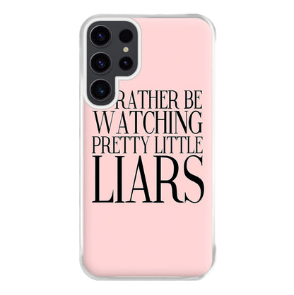 Rather Be Watching PLL... Phone Case