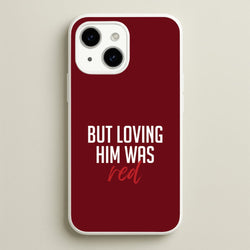 Loving Him Was Red iPhone 14 Case
