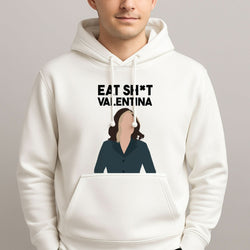 Eat Sh*t Valentina Mens Hoodie