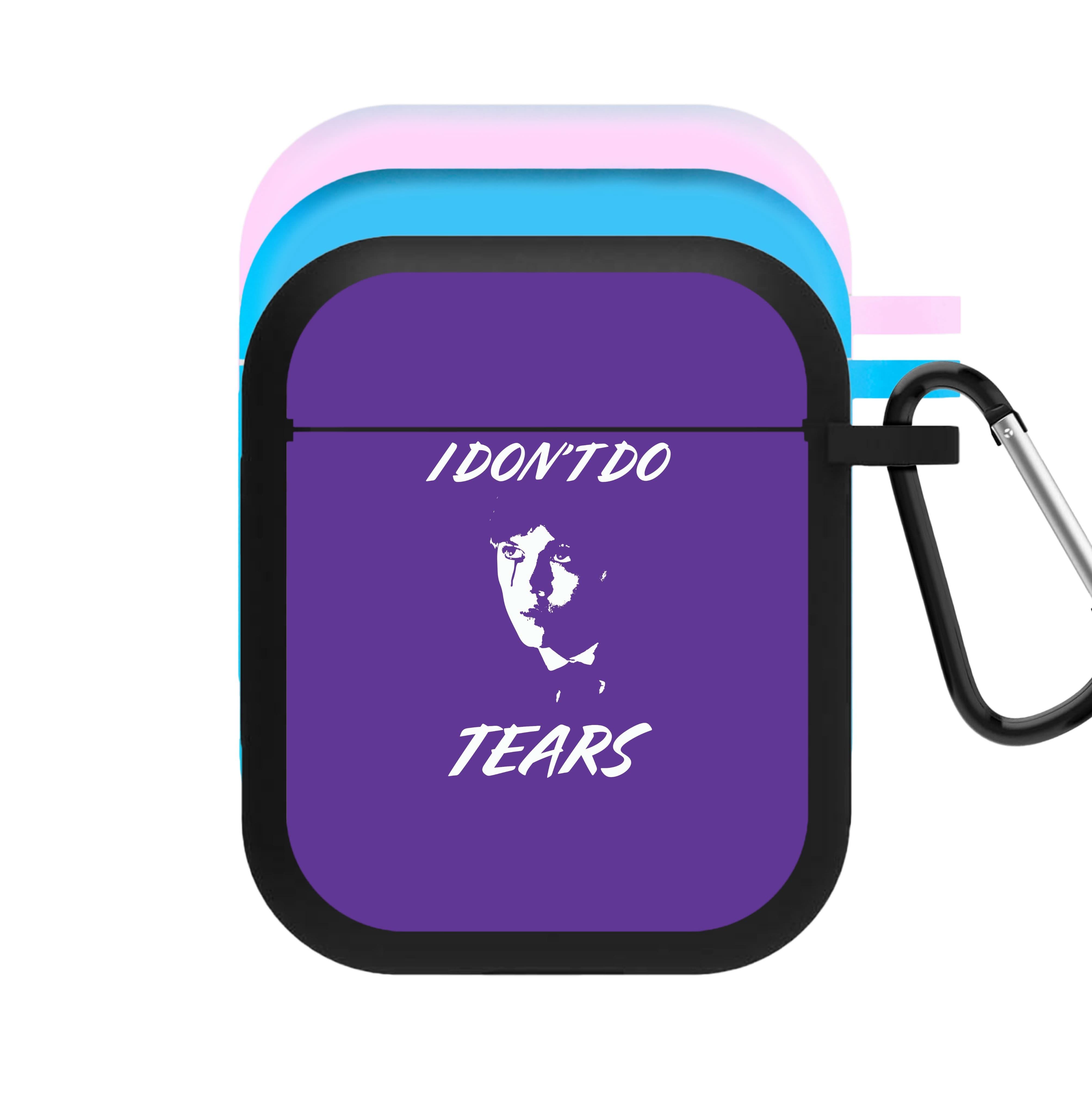 I Don't Do Tears AirPods Case