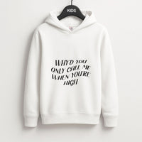 Call Me When You're High  Kids Hoodie