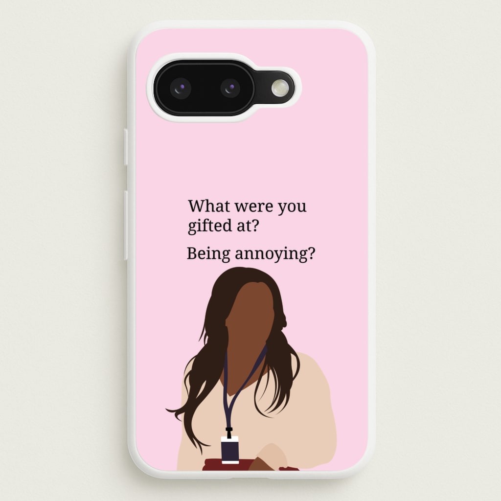 Gifted At Being Annoying  - Abbott Elementary Phone Case for Google Pixel 9a
