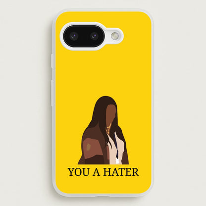 You A Hater  - Abbott Elementary Phone Case for Google Pixel 9a