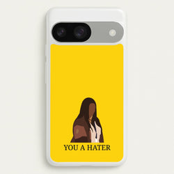 You A Hater  - Abbott Elementary Phone Case for Google Pixel 9 / 9 Pro