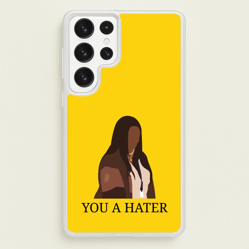 You A Hater  - Abbott Elementary Phone Case for Galaxy S22 Ultra