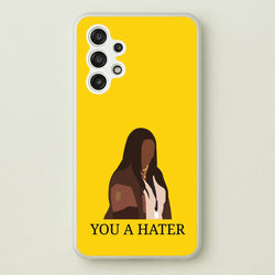 You A Hater  - Abbott Elementary Phone Case for Galaxy A13