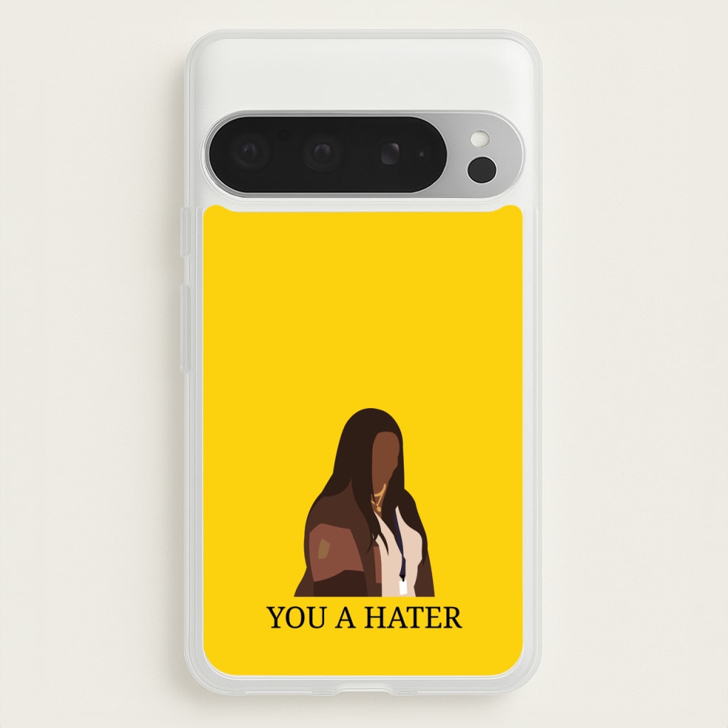 You A Hater  - Abbott Elementary Phone Case for Google Pixel 9 Pro XL