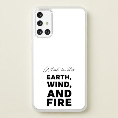 What In The Earth, Wind And Fire  - Abbott Elementary Phone Case for Galaxy A71