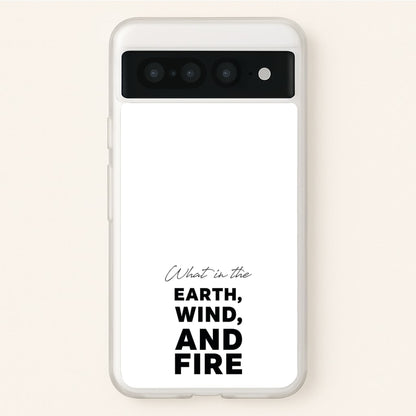 What In The Earth, Wind And Fire  - Abbott Elementary Phone Case for Google Pixel 7 Pro