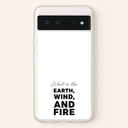 What In The Earth, Wind And Fire  - Abbott Elementary Phone Case for Google Pixel 6