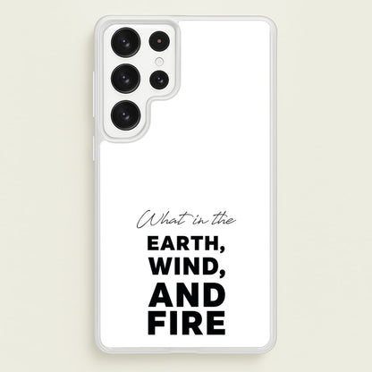 What In The Earth, Wind And Fire  - Abbott Elementary Phone Case for Galaxy S23 Ultra
