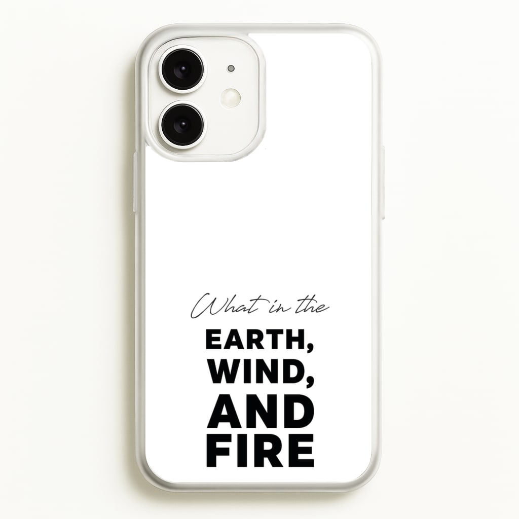 What In The Earth, Wind And Fire  - Abbott Elementary Phone Case for iPhone 11